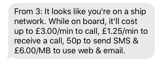 Text from Three (British/European network provider), warning about ship network cossts: £3 a minute, 50p a text, £6 per megabyte!